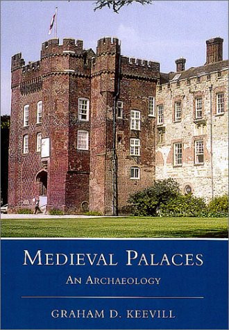 Medieval Palaces An Archaeology