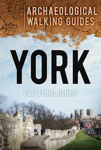York An Archaeological Walking Guide