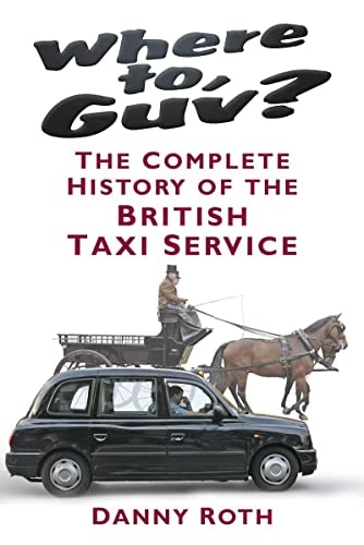 Where To, Guv? The Complete History of British Taxi Service