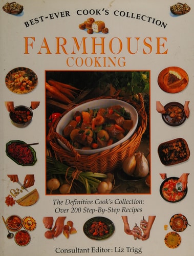Farmhouse Cooking The Definitive Cook's Collection: Over 200 Step-by-step Recipes