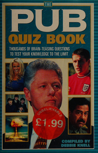 The Pub Quiz Book Thousands of Brain-teasing Questions to Test Your Knowledge to the Limit