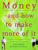 Money & and How to Make More of It: A Beginner's Guide to Investments and Savings