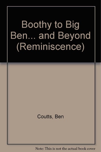 Bothy to Big Ben-- and Beyond An Autobiography