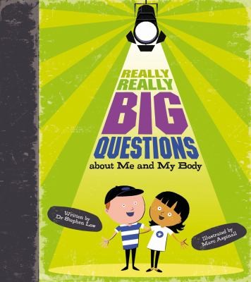 Really Really Big Questions About Me And My Body