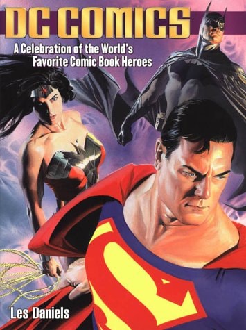 DC Comics: A Celebration of the World's Favourite Comic Book Heroes