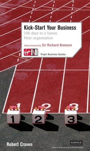Kick-Start Your Business 100 Days to a Leaner, Fitter Organization