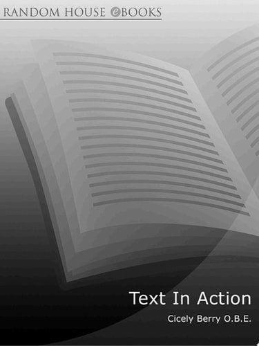 Text In Action A Definitive Guide To Exploring Text In Rehearsal For Actors And Directors