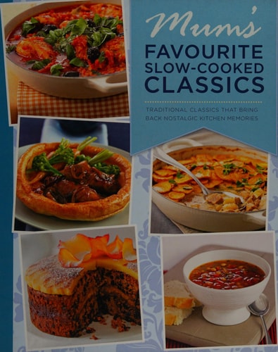 Mum's Favourite Slow-cooked Classics