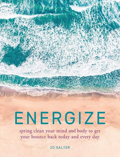 Energize Spring Clean Your Mind And Body To Get Your Bounce Back Today And Every Day