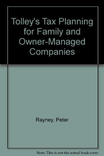 Tolley's Tax Planning for Family and Owner-Managed Companies