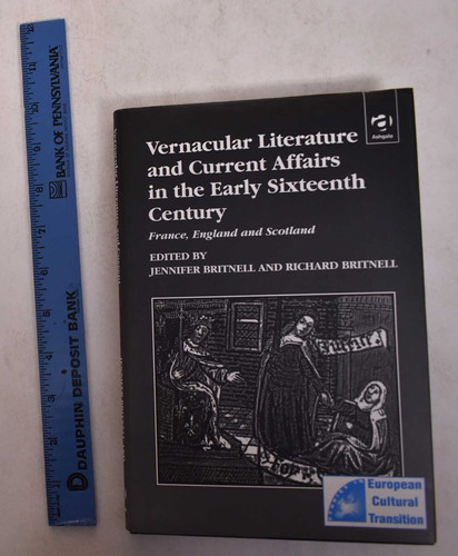 Vernacular Literature and Current Affairs in the Early Sixteenth Century: France, England and Scotland (Studies in European Cultural Transition: 6)