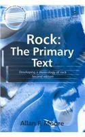 Rock: The Primary Text : Developing a Musicology of Rock (Ashgate Popular and Folk Music Series)