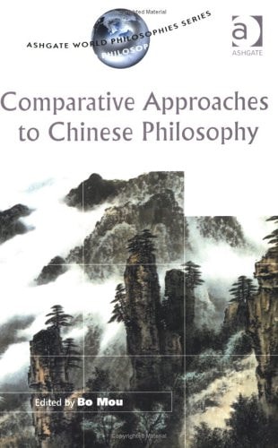 Comparative Approaches to Chinese Philosophy (Ashgate World Philosophies Series)