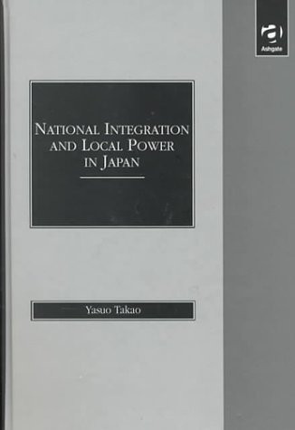 National Integration and Local Power in Japan