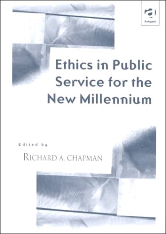 Ethics in Public Service for the New Millennium