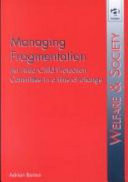 Managing Fragmentation: An Area Child Protection Committee in a Time of Change (Welfare and Society)