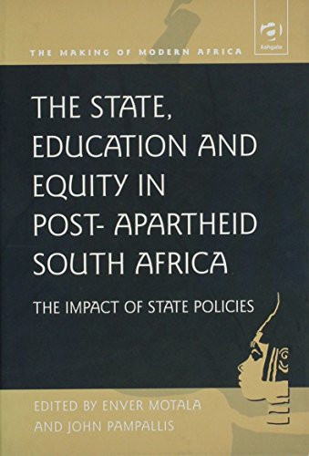 The State, Education and Equity in Post-Apartheid South Africa: The Impact of State Policies (Making of Modern Africa)
