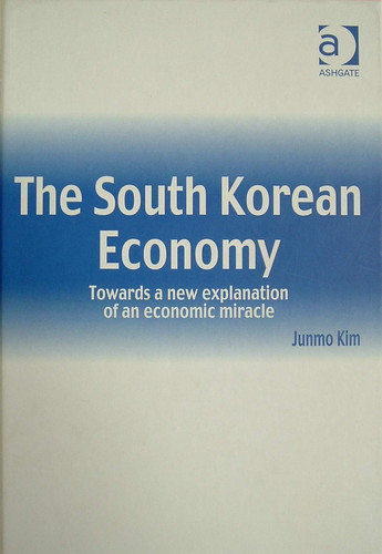 The South Korean Economy: Towards a New Explanation of an Economic Miracle
