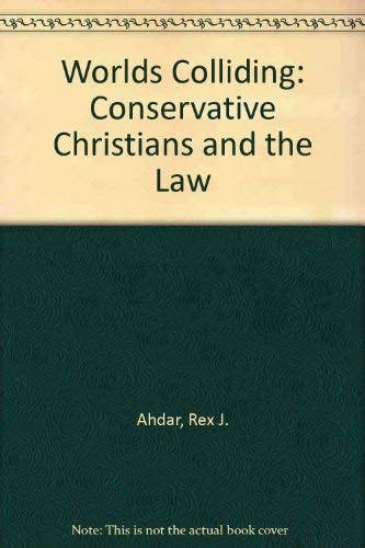 Worlds Colliding: Conservative Christians and the Law