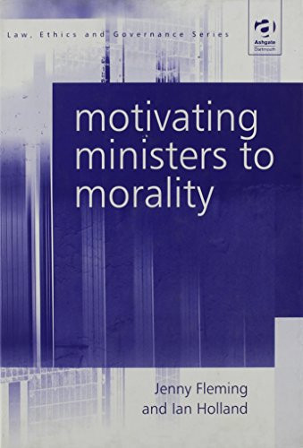 Motivating Ministers to Morality (Law, Ethics and Governance)