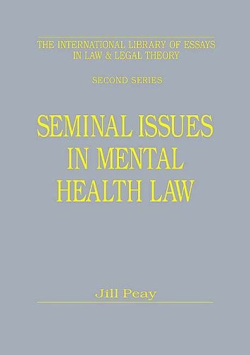 Seminal Issues in Mental Health Law