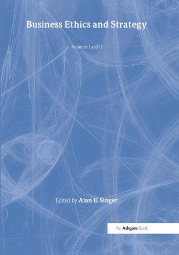 Business Ethics and Strategy, Volumes I and II (The International Library of Essays in Public and Professional Ethics)