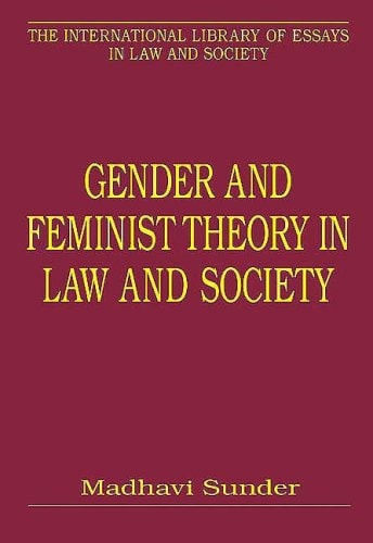 Gender and Feminist Theory in Law and Society (International Library of Essays in Law and Society)