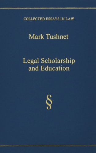Legal Scholarship and Education (Collected Essays in Law)