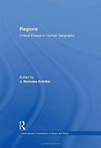 Regions Critical Essays in Human Geography