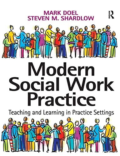 Modern Social Work Practice: Teaching and Learning in Practice Settings
