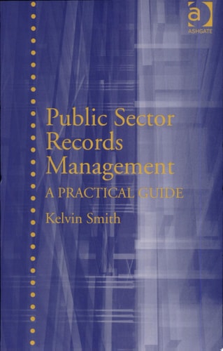 Public Sector Records Management A Practical Guide