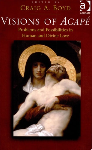Visions of Agapé Problems and Possibilities in Human and Divine Love