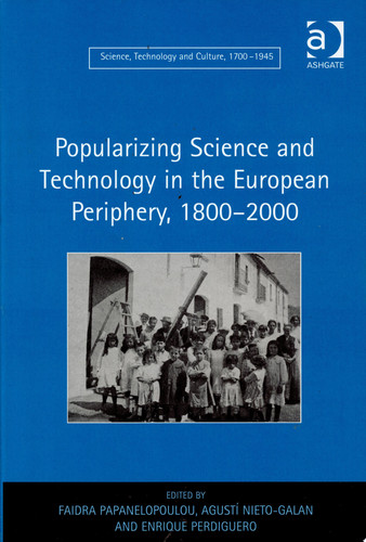 Popularizing Science and Technology in the European Periphery, 1800-2000