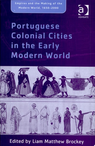 Portuguese Colonial Cities in the Early Modern World