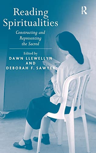 Reading Spiritualities Constructing and Representing the Sacred