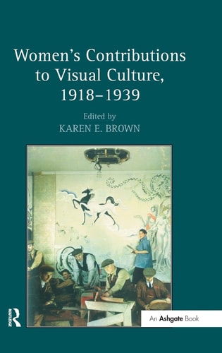 Women's Contributions to Visual Culture, 1918–1939