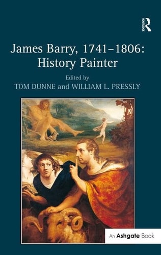James Barry, 1741-1806 History Painter