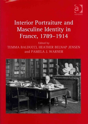 Interior Portraiture and Masculine Identity in France, 1789-1914
