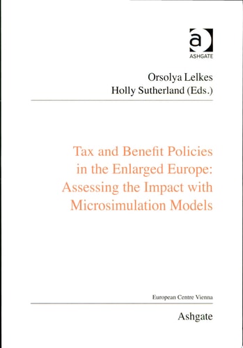 Tax and Benefit Policies in the Enlarged Europe Assessing the Impact with Microsimulation Models
