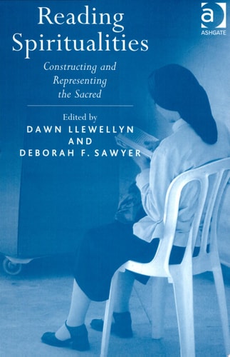 Reading Spiritualities Constructing and Representing the Sacred
