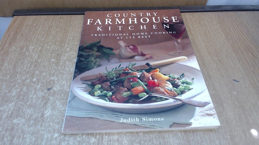 Country Farmhouse Kitchen: Traditional Home Cooking at Its Best