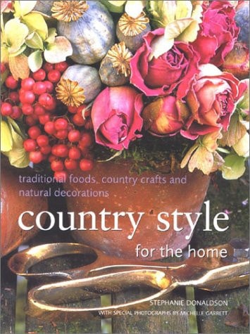 Country Style for the Home: Traditional Foods, Country Crafts and Natural Decorations