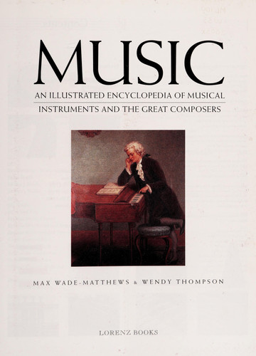 Music An Illustrated Encyclopedia of Musical Instruments and the Great Composers
