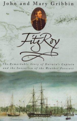 Fitzroy: The Remarkable Story of Darwin's Captain and the Invention of the Weather Forecast