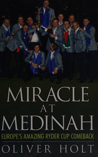 Miracle at Medinah Europe's Amazing Ryder Cup Comeback
