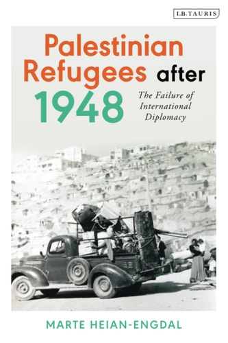 Palestinian Refugees After 1948 The Failure of International Diplomacy