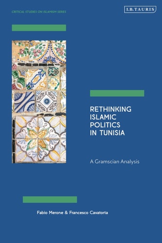 Rethinking Islamic Politics in Tunisia A Gramscian Analysis