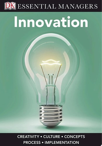 DK Essential Managers: Innovation