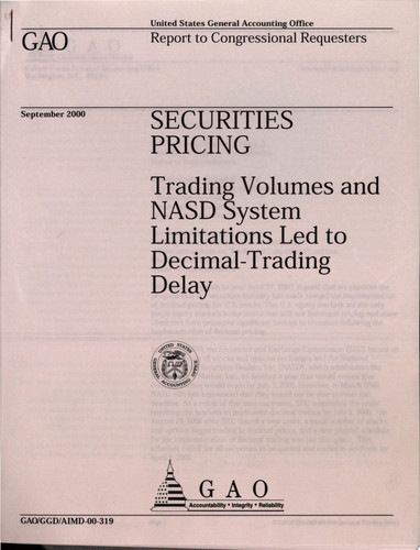 Securities Pricing Trading Volumes and NASD System Limitations Led to Decimal - Trading Delay