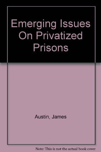 Emerging Issues on Privatized Prisons